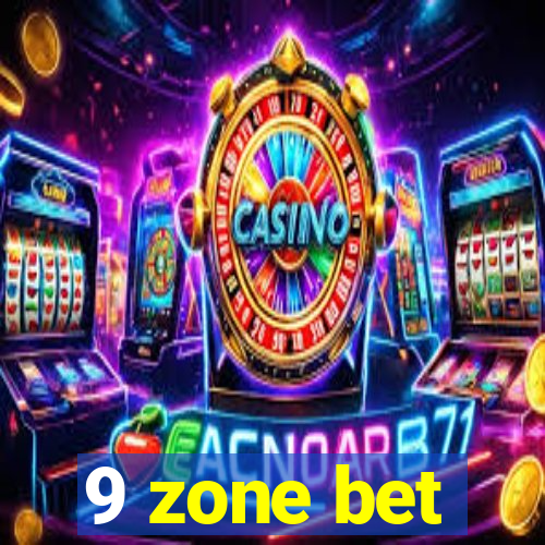 9 zone bet